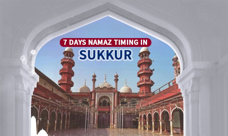 Namaz Timing In Sukkur & Adjacent Areas