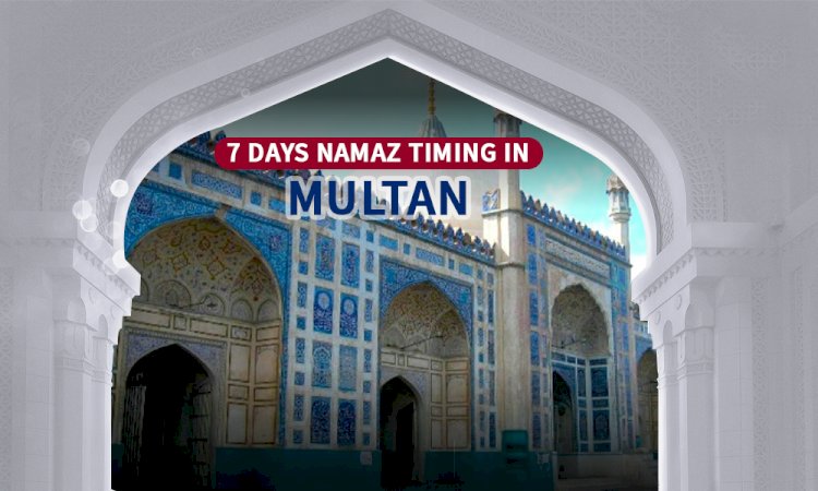 Namaz Timings In Multan & Adjacent Areas