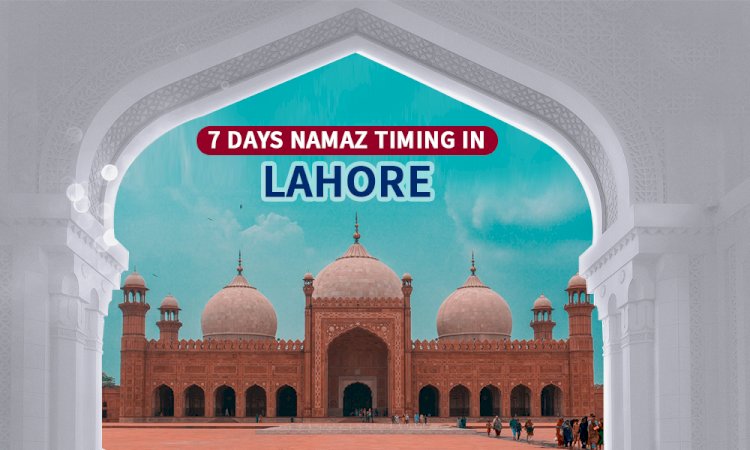 Namaz Timings In Lahore & Adjacent Areas